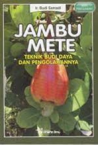 Image of Jambu mete : teknik budidaya dan pengolahannya