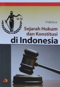 Image of Sejarah Hukum dan Konstitusi di Indonesia